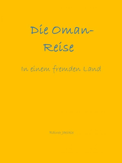 Die Oman-Reise, Rainer Jaeckle