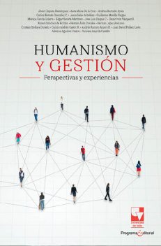 Humanismo y gestión, Guillermo Murillo Vargas, Mónica García Solarte, Álvaro Domínguez, Andrea Hurtado Ayala, Aura Mena De la Cruz, Carlos Hernán González Campo, Edgar Gaviria Martínez, Jose Luis Duque Ceballos, Ka, Laura Salas-Arbeláez, Oscar Iván Vásquez Rivera