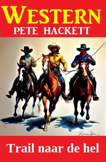 Trail naar de hel : Western, Pete Hackett