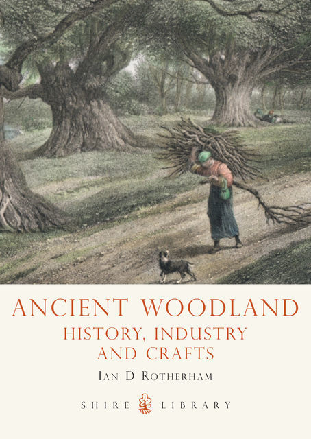 Ancient Woodland, Ian Rotherham