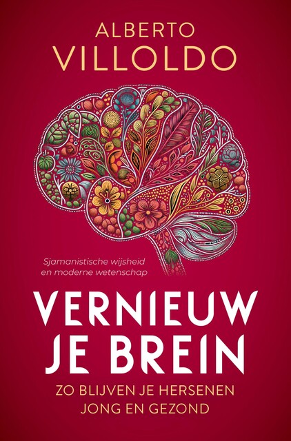 Vernieuw je brein, Alberto Villoldo