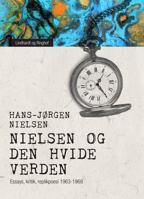 Nielsen” og den hvide verden: essays, kritik, replikpoesi 1963–1968, Hans-Jørgen Nielsen
