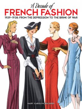 A Decade of French Fashion, 1929-1938, Mary Carolyn Waldrep