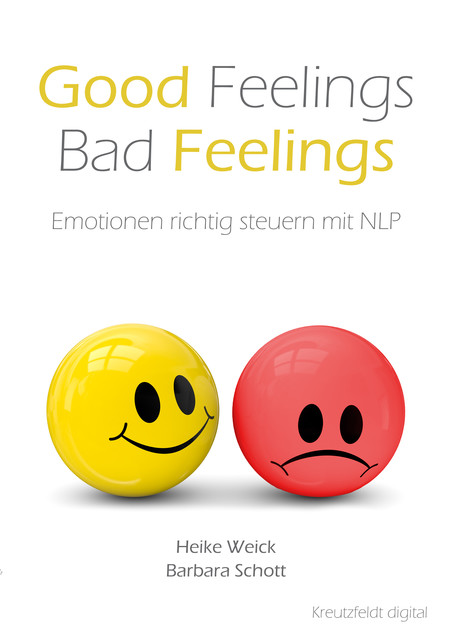 Good Feelings - Bad Feelings, Barbara Schott, Heike Weick