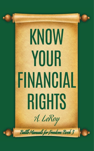 Know Your Financial Rights, A LeRoy