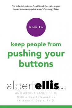 How to Keep People from Pushing Your Buttons, Albert Ellis, Arthur Lange
