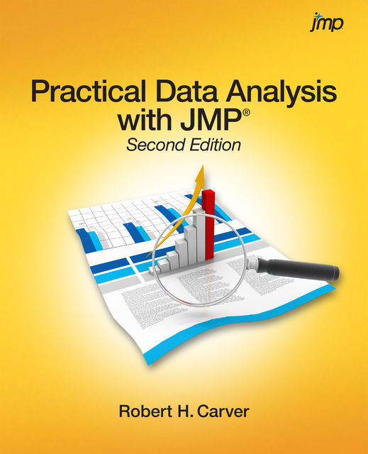 Practical Data Analysis with JMP, Second Edition, Robert Carver