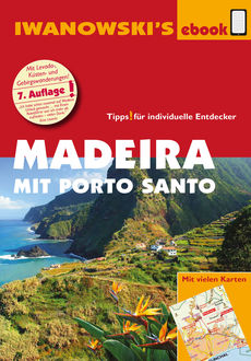 Madeira mit Porto Santo - Reiseführer von Iwanowski, Leonie Senne