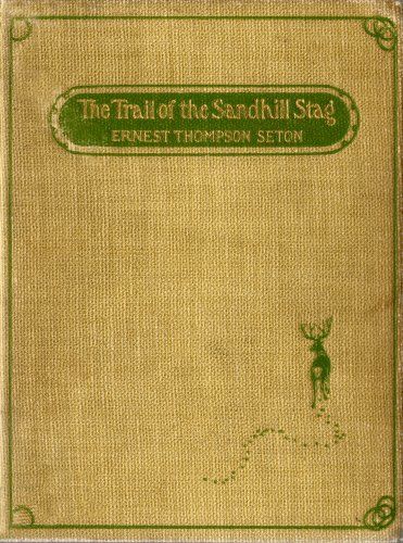 The Trail of the Sandhill Stag, Ernest Thompson Seton