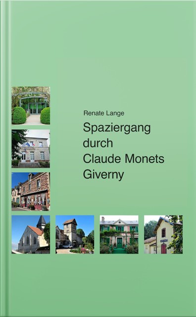 Spaziergang durch Claude Monets Giverny, Renate Lange