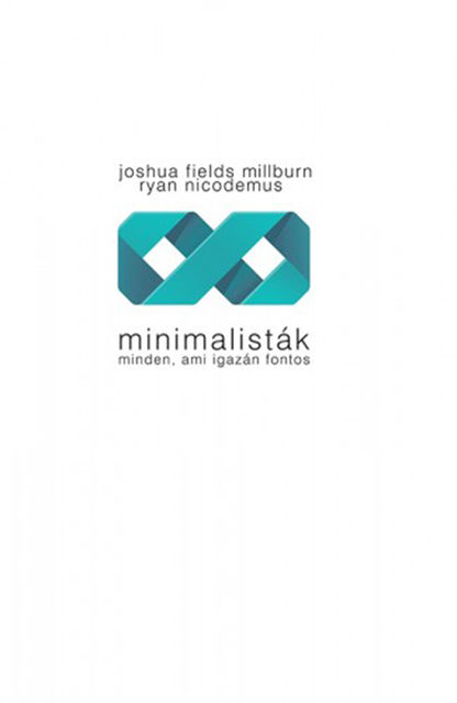 Minimalisták – Minden, ami igazán fontos, Joshua Fields Millburn