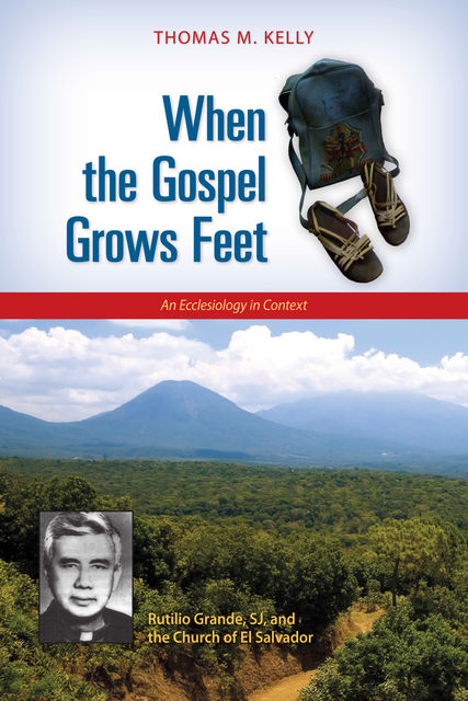 When the Gospel Grows Feet, Thomas M.Kelly