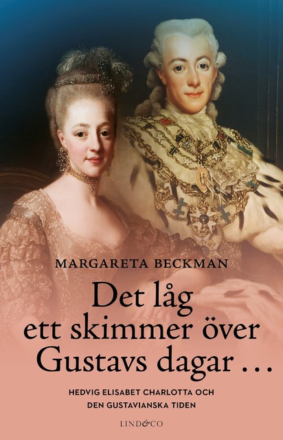 Det låg ett skimmer över Gustavs dagar, Margareta Beckman