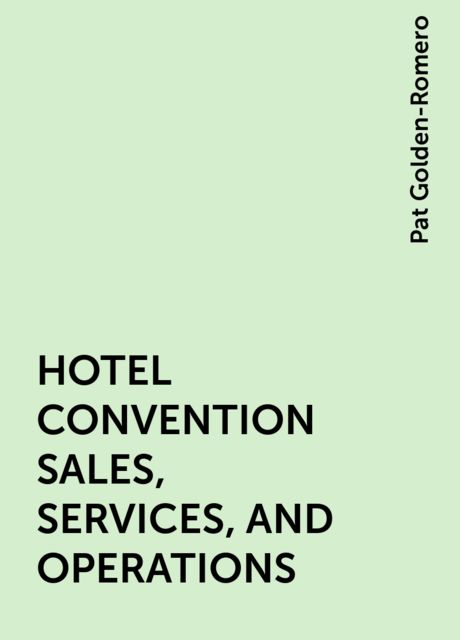 HOTEL CONVENTION SALES, SERVICES, AND OPERATIONS, Pat Golden-Romero