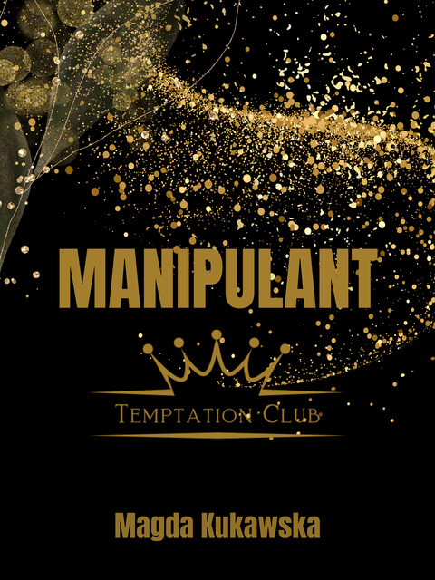 Manipulant. Temptation Club tom 1, Magda Kukawska