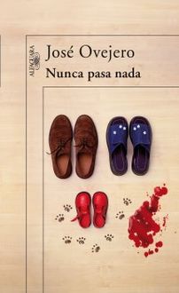 Nunca Pasa Nada, José Ovejero