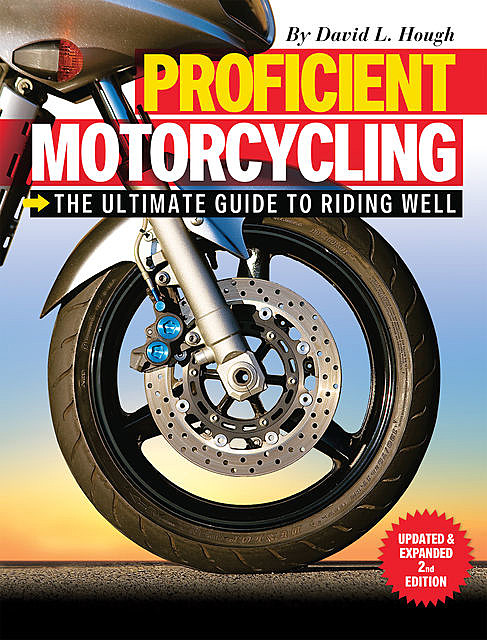 Proficient Motorcycling, David L. Hough