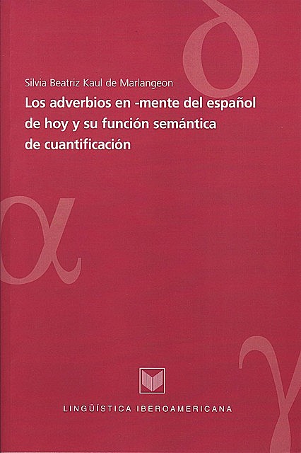 Los adverbios en -mente del español de hoy y su función semántica de cuantificación, Silvia Beatriz Kaul de Marlangeon