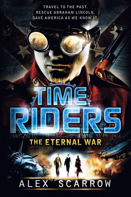 TimeRiders: The Eternal War, Alex Scarrow