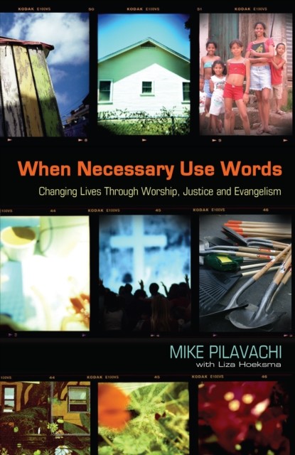 When Necessary Use Words, Mike Pilavachi