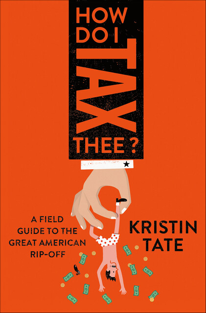 How Do I Tax Thee, Kristin Tate