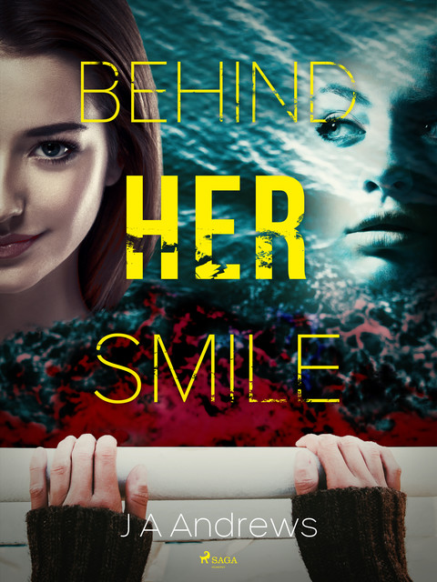 Behind Her Smile, J.A. Andrews