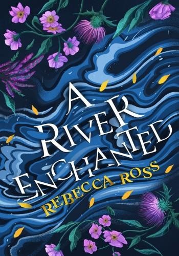 A River Enchanted, Rebecca Ross