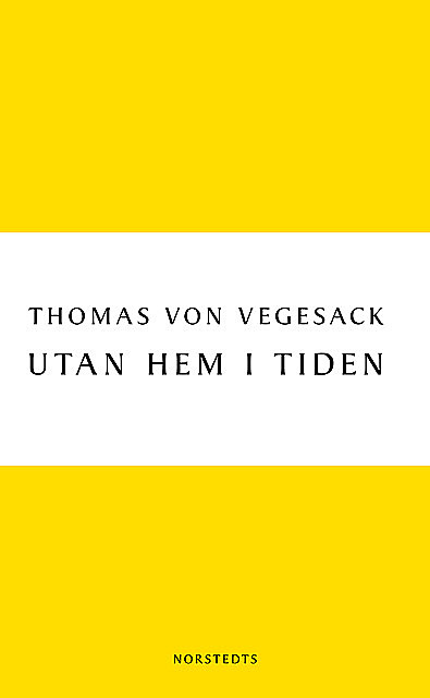 Utan hem i tiden, Thomas von Vegesack
