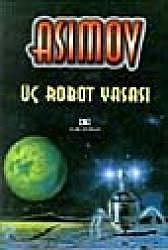 Üç Robot Yasası, Isaac Asimov