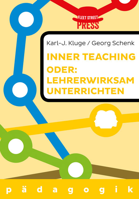 Lehrerwirksam unterrichten oder: Inner teaching, Georg Schenk, Karl-J. Kluge