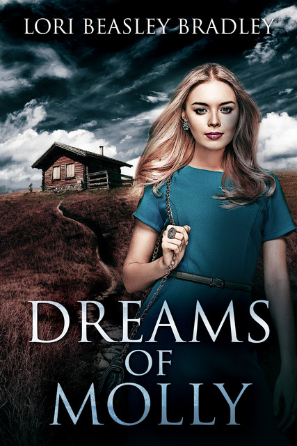 Dreams Of Molly, Lori Beasley Bradley
