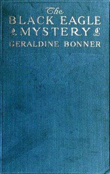 The Black Eagle Mystery, Geraldine Bonner