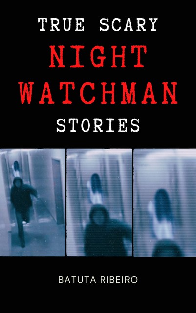 True Scary Night Watchman Stories, Batuta Ribeiro