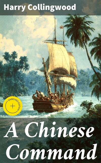 A Chinese Command, Harry Collingwood