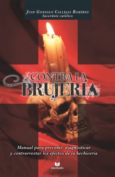 Contra la brujería, Juan Gonzalo Callejas Ramírez