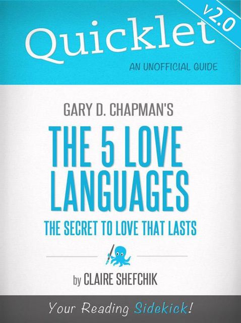Quicklet on Gary D. Chapman's The 5 Love Languages (CliffNotes-like Summary), Claire Shefchik
