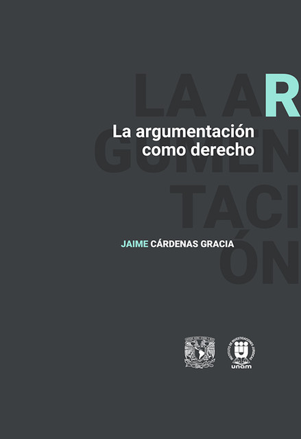 La argumentación como derecho, Jaime Fernando Cárdenas Gracia