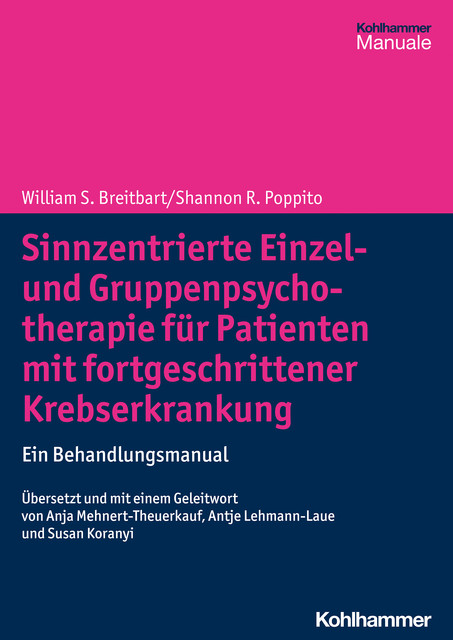 Sinnzentrierte Einzel- und Gruppenpsychotherapie für Patienten mit fortgeschrittener Krebserkrankung, William S. Breitbart, Shannon R. Poppito