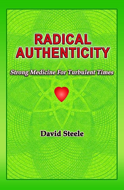 RADICAL AUTHENTICITY, David Steele