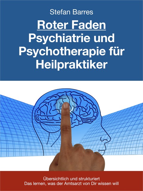 Roter Faden Psychiatrie und Psychotherapie für Heilpraktiker, Stefan Barres