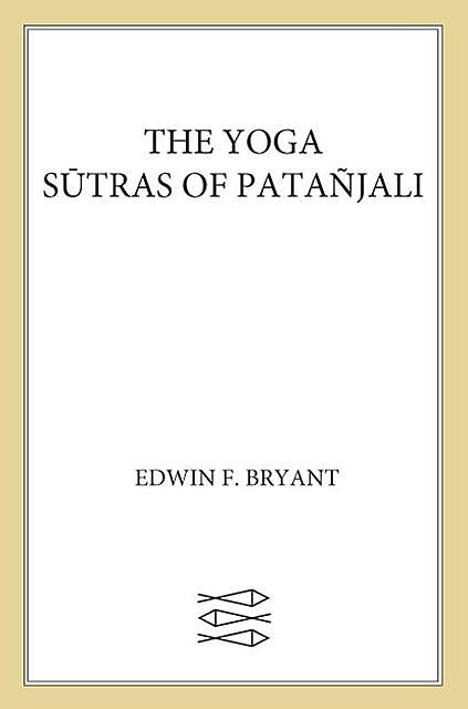 The Yoga Sutras of Patañjali, Edwin Bryant