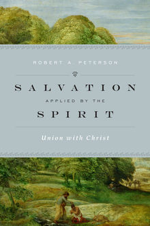 Salvation Applied by the Spirit, Robert Peterson