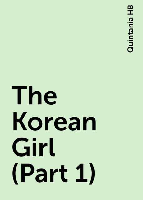 The Korean Girl (Part 1), Quintania HB