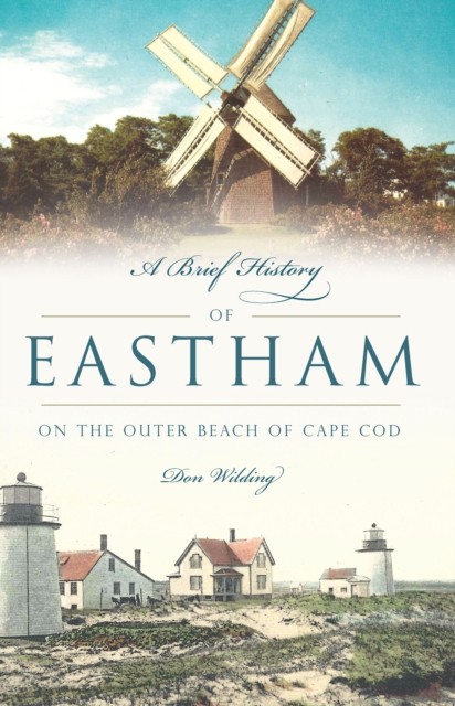 Brief History of Eastham, Don Wilding