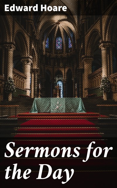 Sermons for the Day, Edward Hoare