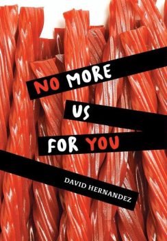 No More Us for You, David Hernandez