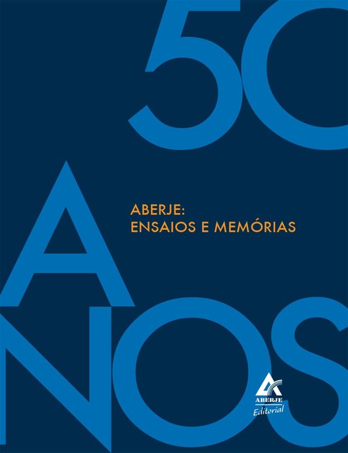 50 anos ABERJE, Andre Nakasone, Hamilton dos Santos, [organizadores Paulo Nassar, editor Jeferson de Sousa].