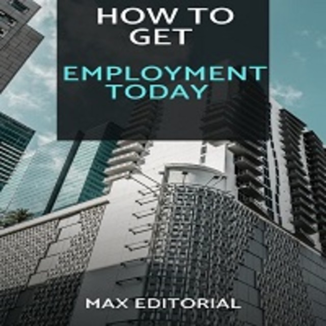 How to Get a Employment Today, Max Editorial