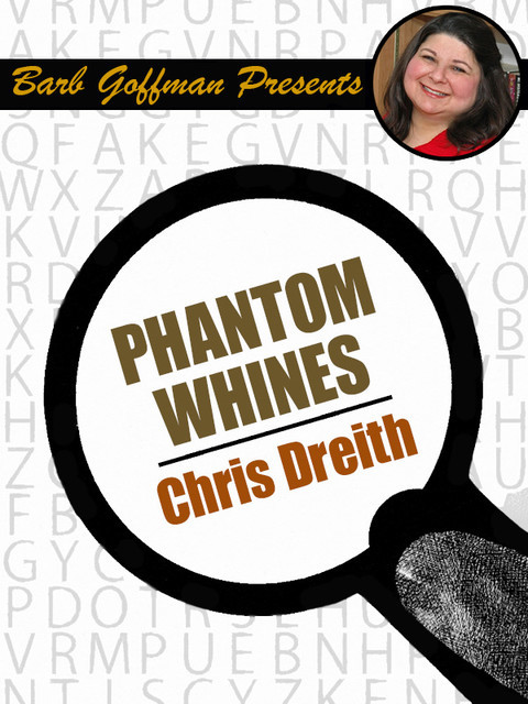 Phantom Whines, Chris Dreith