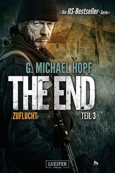 ZUFLUCHT (The End 3), G.Michael Hopf